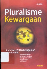 Image of Pluralisme Kewargaan : Arah Baru Politik Keragaman di Indonesia